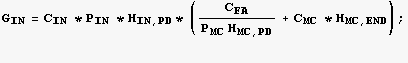 G_IN = C_IN * P_IN * H_ (IN, PD) * (C_FA/(P_MCH_ (MC, PD)) + C_MC * H_ (MC, END)) ; 