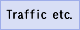 Traffic etc.