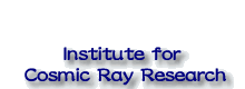 Institute for Cosmic Ray Reaearch (ICRR)